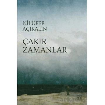 Çakır Zamanlar-Nilüfer Açıkalın