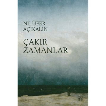 Çakır Zamanlar-Nilüfer Açıkalın