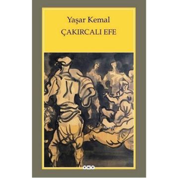 Çakırcalı Efe - Yaşar Kemal