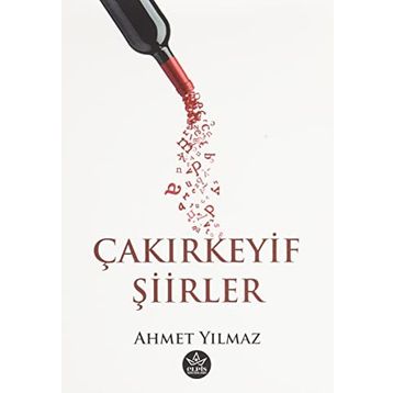 Çakırkeyif Şiirler - Ahmet Yılmaz