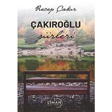 Çakıroğlu Şiirleri - Recep Çakır