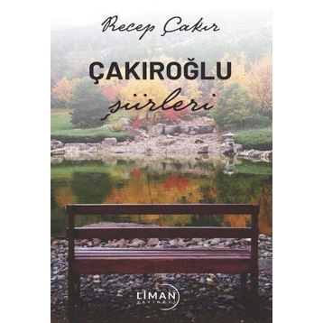 Çakıroğlu Şiirleri - Recep Çakır