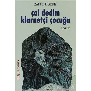 ÇAL DEDIM KLARNETÇİ ÇOCUĞA - ZAFER DORUK