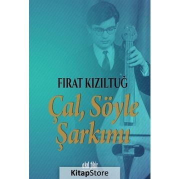 Çal Söyle Şarkımı - Fırat Kızıltuğ