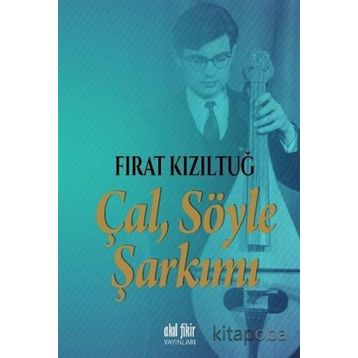 Çal Söyle Şarkımı - Fırat Kızıltuğ