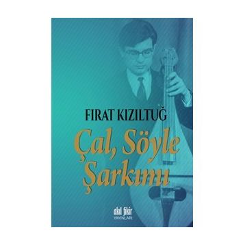 Çal Söyle Şarkımı - Fırat Kızıltuğ