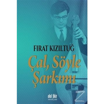 Çal Söyle Şarkımı - Fırat Kızıltuğ