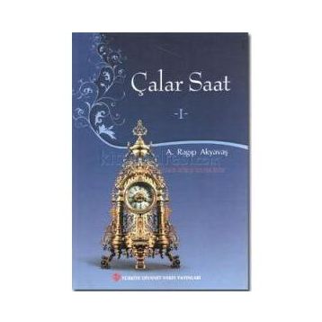Çalar Saat - 1 - A. Ragıp Akyavaş