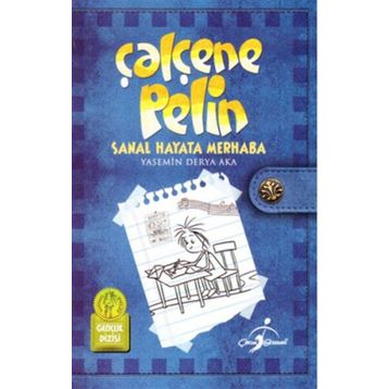 Çalçene Pelin : Sanal Hayata Merhaba - Yasemin Derya Aka C. J. Grant
