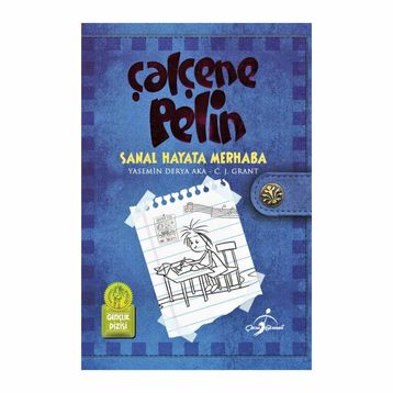 Çalçene Pelin : Sanal Hayata Merhaba - Yasemin Derya Aka C. J. Grant