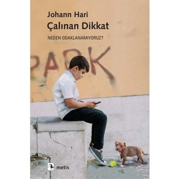 Çalınan Dikkat - Johann Hari - Metis Yayınları