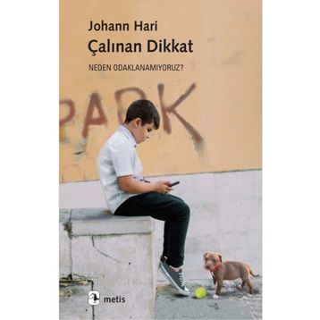 Çalınan Dikkat - Johann Hari - Metis Yayınları