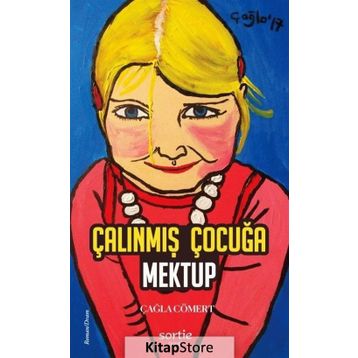 Çalınmış Çocuğa Mektup - Çağla Cömert