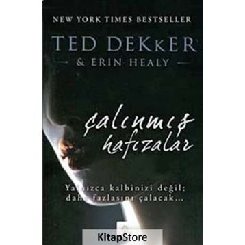 ÇALINMIŞ HAFIZALAR - TED DEKKER;ERIN HEALY