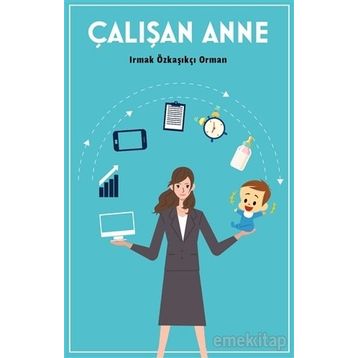 Çalışan Anne - Irmak Özkaşıkçı Orman
