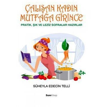 ÇALIŞAN KADIN MUTFAĞA GIRINCE - SÜHEYLA EDECIN TELLI