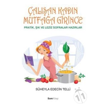 ÇALIŞAN KADIN MUTFAĞA GIRINCE - SÜHEYLA EDECIN TELLI