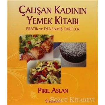 ÇALIŞAN KADININ YEMEK KİTABI - PIRIL ASLAN