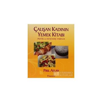 ÇALIŞAN KADININ YEMEK KİTABI - PIRIL ASLAN