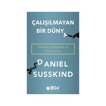 Çalışılmayan Bir Dünya - Daniel Susskind