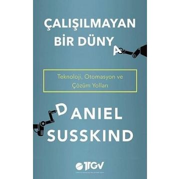 Çalışılmayan Bir Dünya - Daniel Susskind