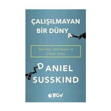 Çalışılmayan Bir Dünya - Daniel Susskind