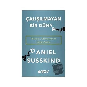 Çalışılmayan Bir Dünya - Daniel Susskind