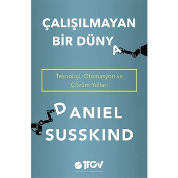 Çalışılmayan Bir Dünya - Daniel Susskind