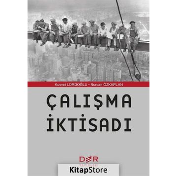 ÇALIŞMA İKTISADI - KUVVET LORDOĞLU