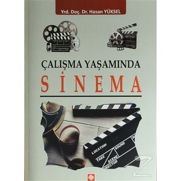 Çalışma Yaşamında Sinema - Hasan Yüksel