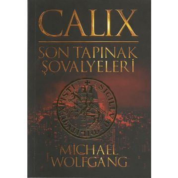 Calix - Son Tapınak Şovalyeleri - Michael Wolfgang