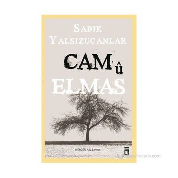CAM'Û ELMAS - SADIK YALSIZUÇANLAR