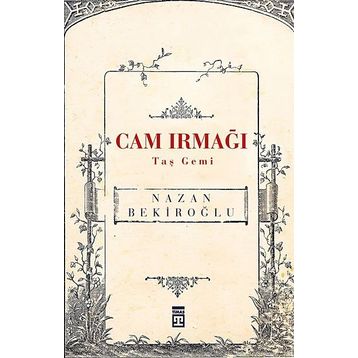 Cam Irmağı Taş Gemi - Nazan Bekiroğlu