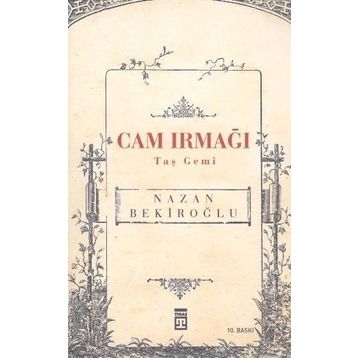 Cam Irmağı Taş Gemi - Nazan Bekiroğlu
