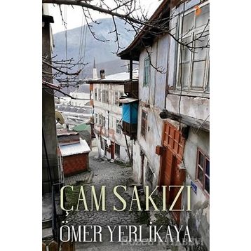 Çam Sakızı - Ömer Yerlikaya