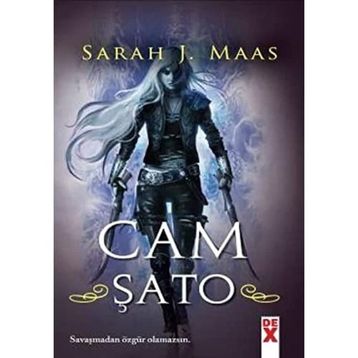 Cam Şato - Savaşmadan özgür olmazsın - Sarah J. Maas