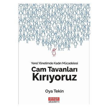 Cam Tavanları Kırıyoruz - Yerel Yönetimde Kadın Mücadelesi - Oya Tekin
