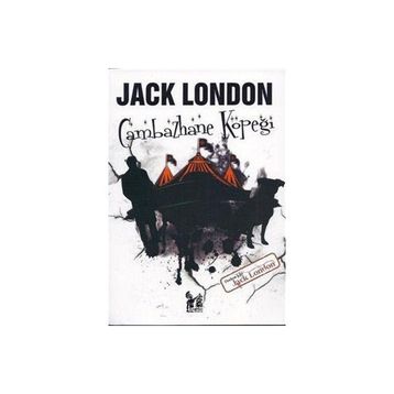 CAMBAZHANE KÖPEĞI - JACK LONDON