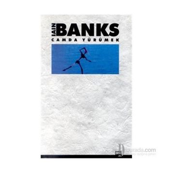 Camda Yürümek - Lain Banks