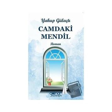 Camdaki Mendil - Yakup Gülaçtı