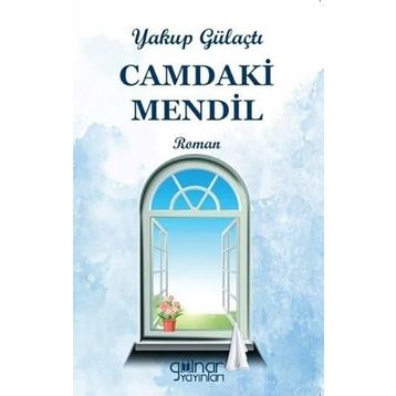 Camdaki Mendil - Yakup Gülaçtı