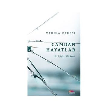 Camdan Hayatlar - Mediha Dereci