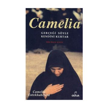 Camelia Gerçeği Söyle Kendini Kurtar - Camelia Entekhabifard