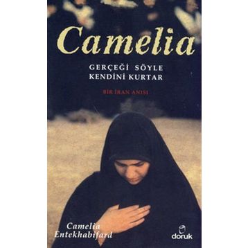 Camelia Gerçeği Söyle Kendini Kurtar - Camelia Entekhabifard