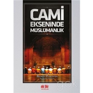 Cami Ekseninde Müslümanlık - Remzi Pehlivan