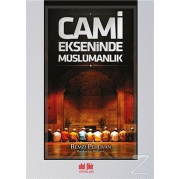 Cami Ekseninde Müslümanlık - Remzi Pehlivan