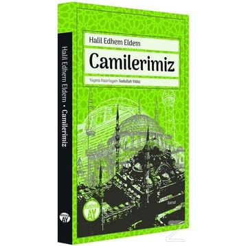 Camilerimiz - Halil Edhem Eldem