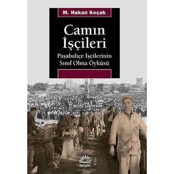 Camın İşçileri - M. Hakan Koçak