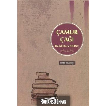 ÇAMUR ÇAĞI - DELAL DARA KILINÇ