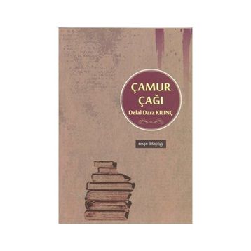 ÇAMUR ÇAĞI - DELAL DARA KILINÇ